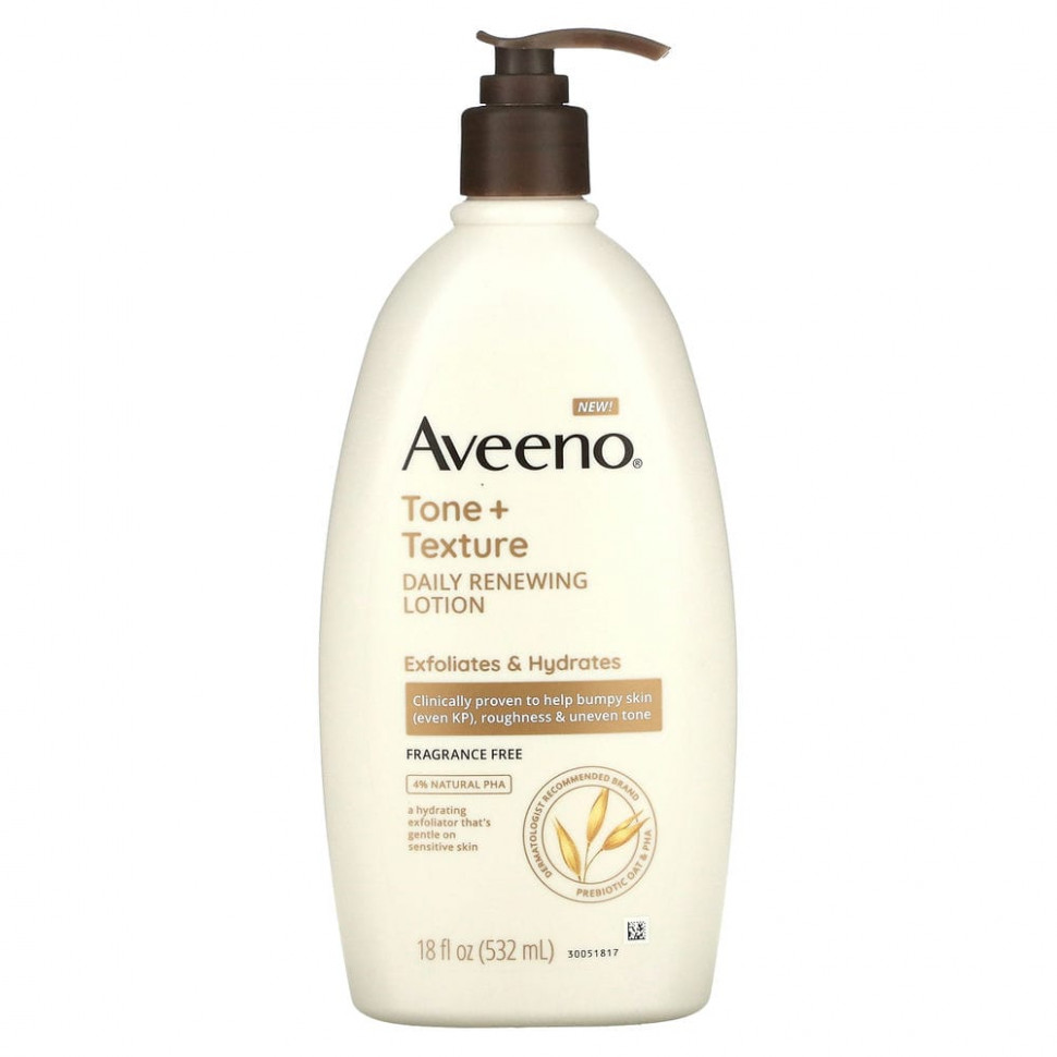  Aveeno,    Tone + Texture, 532  (18 . )    -     , -, 